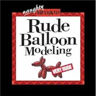 Rude Balloon Modeling with Balloon(s)