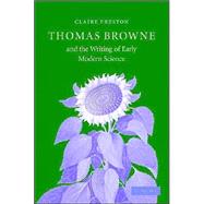 Thomas Browne and the Writing of Early Modern Science
