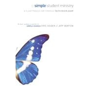 Simple Student Ministry A Clear Process for Strategic Youth Discipleship