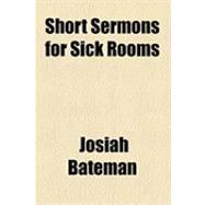 Short Sermons for Sick Rooms