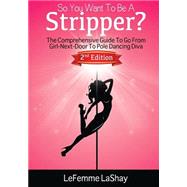 So You Want to Be a Stripper?