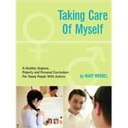 Taking Care of Myself: a Hygiene, Puberty and Personal Curriculum for Young People with Autism