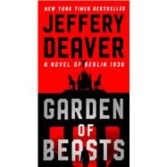 Garden of Beasts A Novel of Berlin 1936