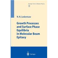 Growth Processes and Surface Phase Equilibria in Molecular Beam Epitaxy