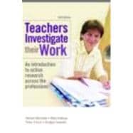 Teachers Investigate Their Work: An Introduction to Action Research across the Professions