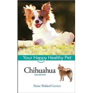 Chihuahua : Your Happy Healthy Pet