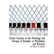 Clinical Treatises on the Pathology and Therapy of Disorders of Metabolism and Nutrition