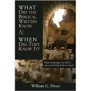 What Did the Biblical Writers Know and When Did They Know It?