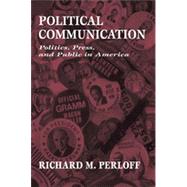 Political Communication: Politics, Press, and Public in America