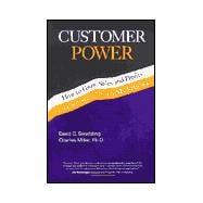 Customer Power : How to Grow Sales and Profits in a Customer-Driven Marketplace