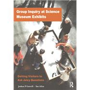 Group Inquiry at Science Museum Exhibits