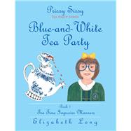 Prissy Sissy Tea Party Series Book 1 Blue-And-White Tea Party Tea Time Improves Manners