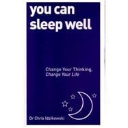 You Can Sleep Well Change Your Thinking, Change Your Life