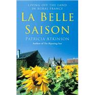 La Belle Saison; Living Off the Land in Rural France