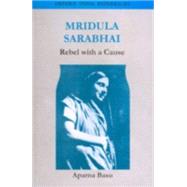 Mridula Sarabhai Rebel with a Cause