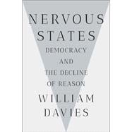 Nervous States Democracy and the Decline of Reason
