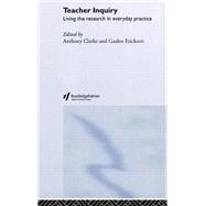 Teacher Inquiry: Living the Research in Everyday Practice