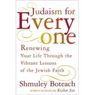 Judaism for Everyone : Renewing Your Life through the Vibrant Lessons of the Jewish Faith