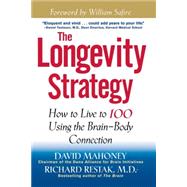 The Longevity Strategy  How to Live to 100 Using the Brain-Body Connection