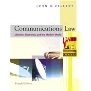 Communications Law Liberties, Restraints, and the Modern Media (with InfoTrac)