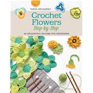 Crochet Flowers Step-by-Step 35 Delightful Blooms for Beginners