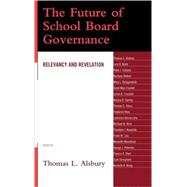 The Future of School Board Governance Relevancy and Revelation