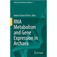 Rna Metabolism and Gene Expression in Archaea