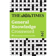 The Times General Knowledge Crossword Book 2 80 stimulating crossword puzzles