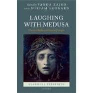 Laughing with Medusa Classical Myth and Feminist Thought