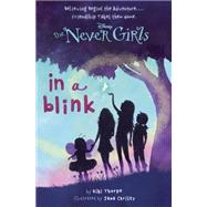 Never Girls #1: In a Blink (Disney: The Never Girls)