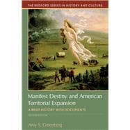 Manifest Destiny and American Territorial Expansion A Brief History with Documents,9781319087944