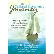 The Cultural Proficiency Journey; Moving Beyond Ethical Barriers Toward Profound School Change
