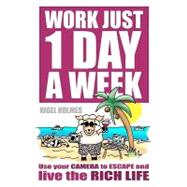 Work Just 1 Day a Week