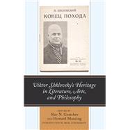 Viktor Shklovsky’s Heritage in Literature, Arts, and Philosophy
