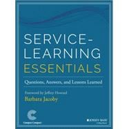 Service-Learning Essentials Questions, Answers, and Lessons Learned