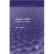Aspects of Grief (Psychology Revivals): Bereavement in Adult Life