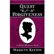 Quest for Forgiveness : A Marlee Whittacre Novel