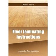 Floor Laminating Instructions
