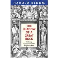 The Shadow of a Great Rock; A Literary Appreciation of the King James Bible