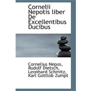 Cornelii Nepotis Liber De Excellentibus Ducibus