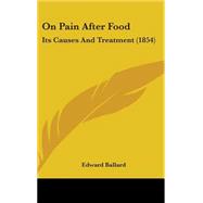 On Pain after Food : Its Causes and Treatment (1854)