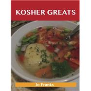 Kosher Greats: Delicious Kosher Recipes, the Top 100 Kosher Recipes