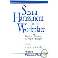 Sexual Harassment in the Workplace : Perspectives, Frontiers, and Response Strategies