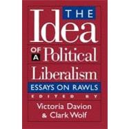 The Idea of a Political Liberalism Essays on Rawls