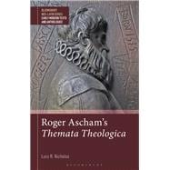 Roger Ascham’s Themata Theologica