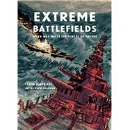 Extreme Battlefields When War Meets the Forces of Nature