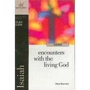 Isaiah: Encounters With the Living God : Study Guide