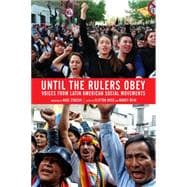 Until the Rulers Obey Voices from Latin American Social Movements