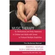 Music Therapy for Multisensory and Body Awareness in Children and Adults with Severe to Profound Multiple Disabilities