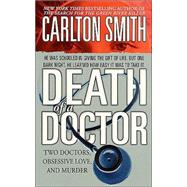 Death of a Doctor : Two Doctors, Obsessive Love, and Murder